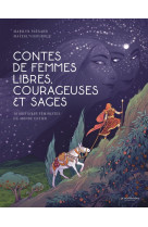 Contes de femmes libres, courageuses et sages.