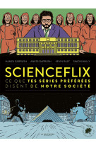 Scienceflix. ce que tes series preferees di sent de notre societe etagere e