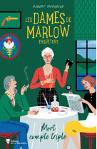 Les dames de marlow enquetent - t01 - mort compte triple