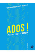 Ados ! le guide indispensable