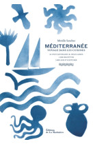 Voyage en mediterranee. le livre des cuisines (24 pays riverains et insulaires, 1300 recettes, 5000