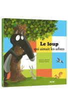 Le loup qui aimait les arbres