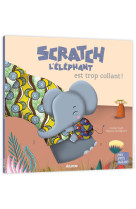 Scratch l'elephant est trop collant