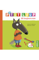 P'tit loup dit toujours non (ne)