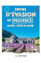 Envies d'evasion en provence alpes - cote d 'azur