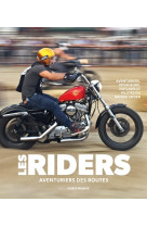 Les riders, aventuriers des routes