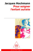 Pour soigner l'enfant autiste