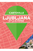 Ljubljana et la slovenie