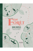 En foret - 500 idees pour des escapades nat ure en france