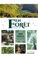 En foret - 500 idees pour des escapades nat ure en france