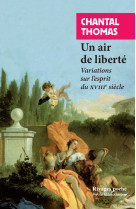 Un air de liberte - variations sur l'esprit du xviiie siecle