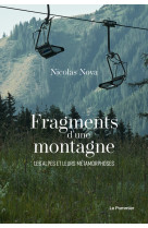 Fragments d'une montagne - les alpes et leurs metamorphoses