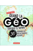 Quand la geo explique le monde - 30 phenome nes que vous ne connaissez pas encore