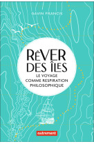 Rever des iles - le voyage comme respiratio n philosophique