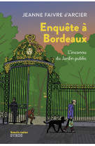 Enquete a bordeaux - l'inconnu du jardin public