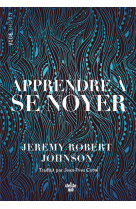 Apprendre a se noyer