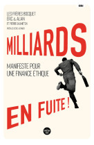 Milliards en fuite ! - manifeste pour une f inance ethique