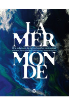 La mer monde - une odyssee de la recherche oceanique