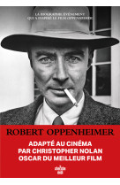 Robert oppenheimer, triomphe et tragedie d'un genie