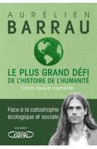 Le plus grand defi de l'histoire de l'human ite - edition revue et augmentee