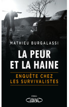 La peur et la haine - enquete chez les surv ivalistes