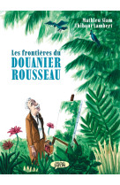 Les frontieres du douanier rousseau