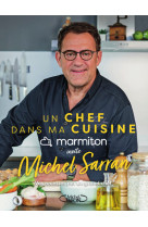 Un chef dans ma cuisine - michel sarran