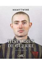 Histoires de guerre - t02 - les heros oublies