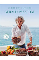 Un chef dans ma cuisine - gerald passedat