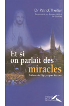 Et si on parlait des miracles (nouvelle edition)