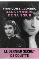 Dans l'ombre de sa soeur - le dernier secret de colette