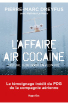 L'affaire air cocaine : histoire d'un crash en plein vol