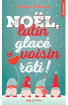 Noel, lutin glace et voisin roti ! - romance de noel