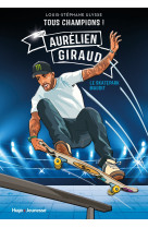 Tous champions ! aurelien giraud - le skatepark maudit