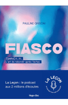 Fiasco, l'art de rebondir apres l'echec