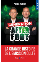 Generation after foot - la grande histoire de l'emission culte