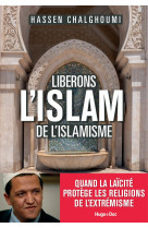 Liberons l'islam de l'islamisme