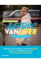 Aventure vanlifer - revele le nomade qui est en toi et pars sur les routes