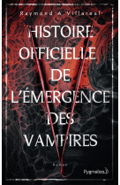 Histoire officielle de l'emergence des vampires