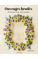 Ouvrages brodes 24 histoires autour de la broderie