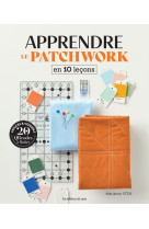 Apprendre le patchwork en 10 lecons