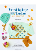 Vestiaire pour bebe au tricot. vetements, jouets & accessoires tricotes et rebrodes