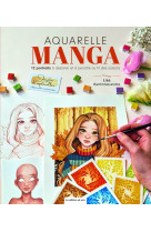 Aquarelle manga. 12 portraits a dessiner & a peindre