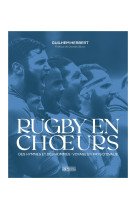 Rugby a coeur - entrez dans l histoire de 12 nations du rugby mondial a travers leurs hymnes nat