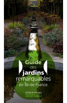 Guide des jardins remarquables en ile-de-fr ance