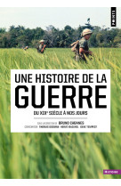 Une histoire de la guerre du xixe siecle a nos jours