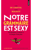 Notre grammaire est sexy. declaration d'amour a la langue francaise