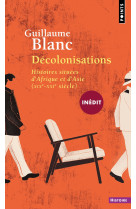 Decolonisations. histoires situees d'afrique et d'asie (xix-xxie siecles) ((inedit))