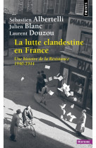 La lutte clandestine en france - une histoire de la resistance 1940-1944