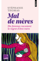 Mal de meres. dix femmes racontent le regret d'etre mere